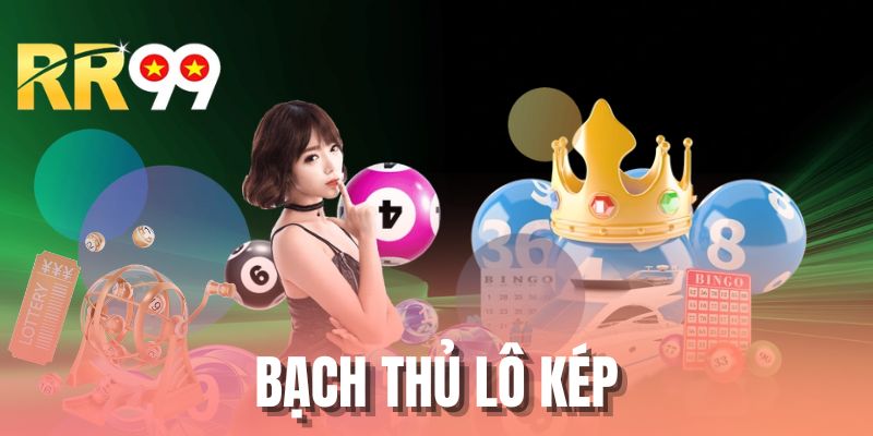 Bạch Thủ Lô Kép - Chiến Thuật Chinh Phục Đỉnh Cao Thắng Lớn