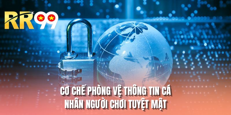 Cơ chế phòng vệ thông tin cá nhân người chơi tuyệt mật