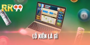 Lô Xiên Là Gì? Phân Tích Cách Chơi Chuẩn Cho Newbie Dễ Hiểu