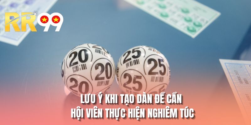 Lưu ý khi tạo dàn đề cần hội viên thực hiện nghiêm túc