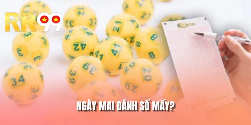 Ngày Mai Đánh Số Mấy? Soi Cầu Vận Mệnh Đầy Huyền Cơ