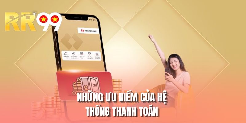 Những ưu điểm của hệ thống thanh toán 