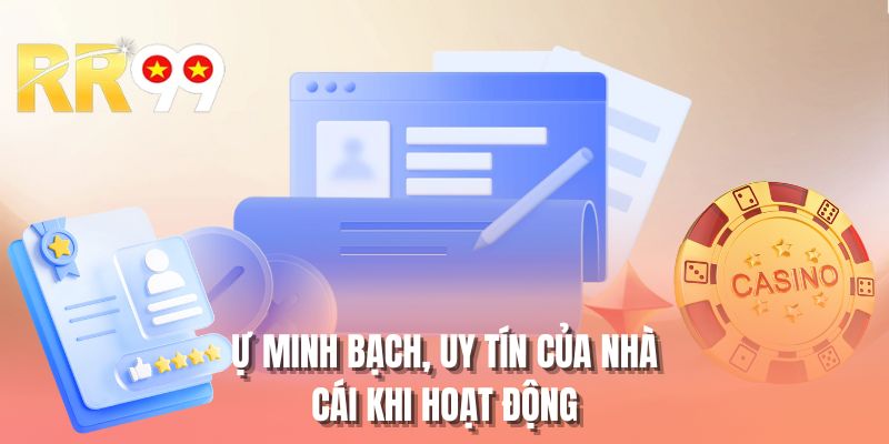 Sự minh bạch, uy tín của nhà cái khi hoạt động