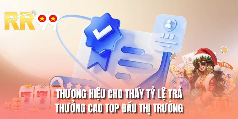 Thương hiệu cho thấy tỷ lệ trả thưởng cao top đầu thị trường