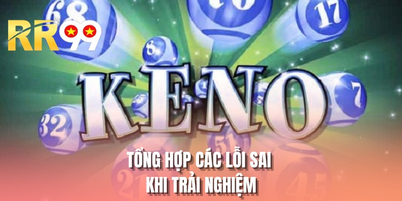 Tổng hợp các lỗi sai khi trải nghiệm