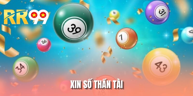 Xin Số Thần Tài Cầu Linh Nghiệm Cùng Nhà Cái Uy Tín RR99